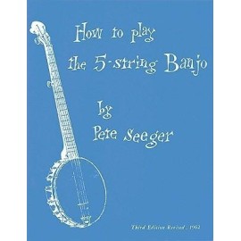 How To Play The 5-String Banjo By Pete Seeger