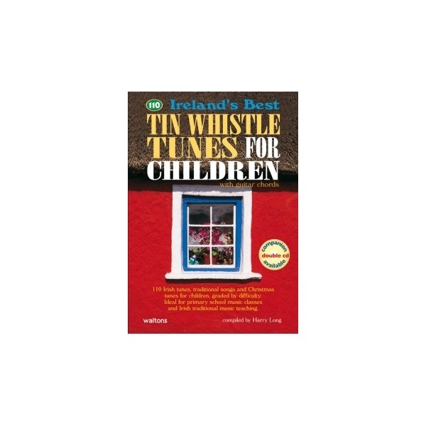 110 Ireland's Best Tin Whistle Tunes For Children (Book Only Edition)