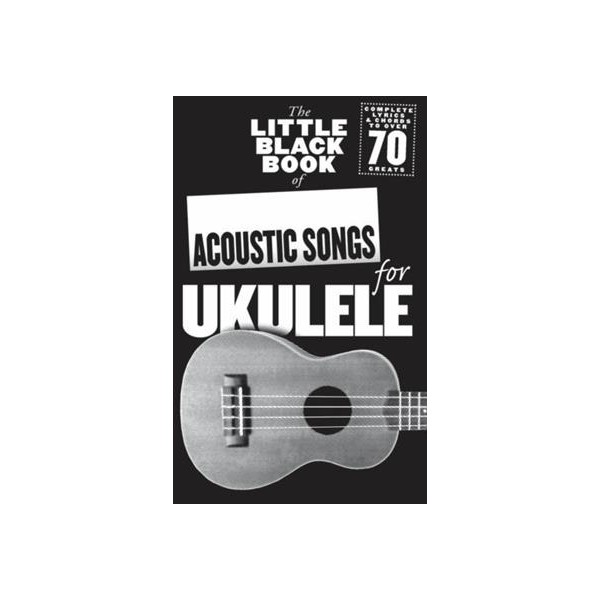 The Little Black Songbook: Acoustic Songs for Ukulele