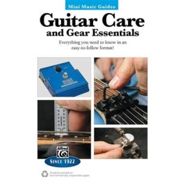 Mini Music Guides : Guitar Care and Gear Essentials