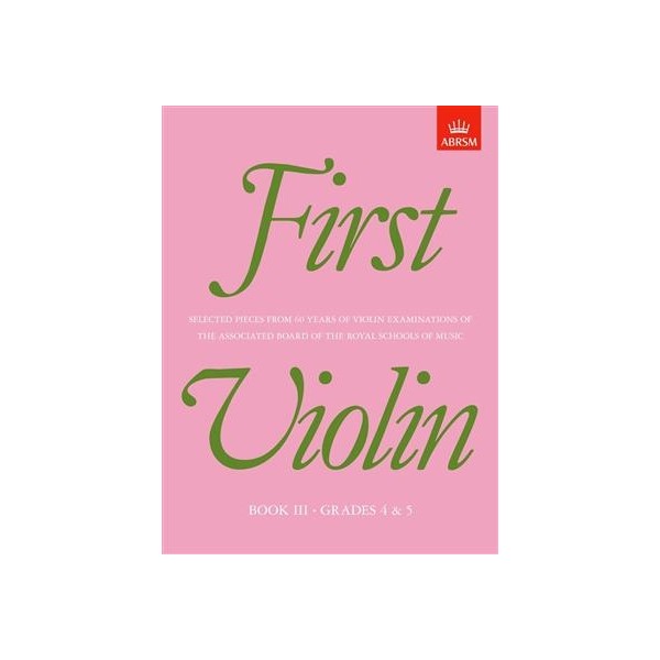 First Violin : Grades 4 & 5 Book III