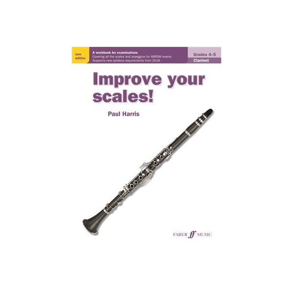 Improve your Scales! Clarinet Grades 4-5