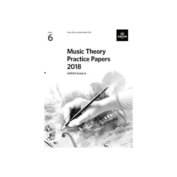 ABRSM Music Theory Practice Papers 2018 Grade 6