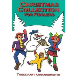 The Christmas Collection for Fiddlers: Three Part Arrangements