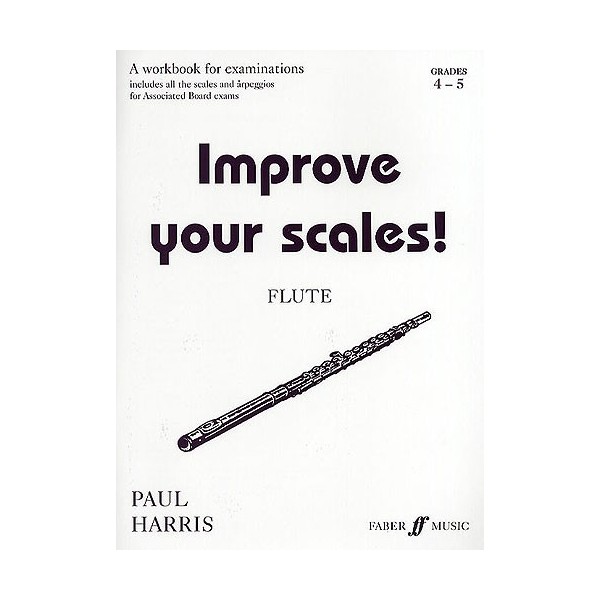 Improve Your Scales! Flute Grades 4-5