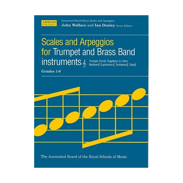 Scales and Arpeggios for Trumpet and Brass Band Instruments Grades 1-8