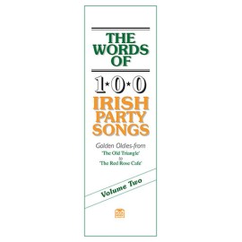 THE WORDS OF 100 IRISH PARTY SONGS VOL. 2