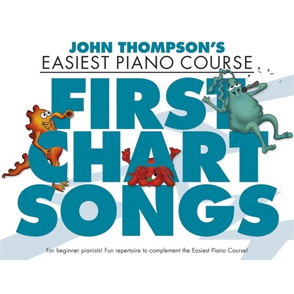 John Thompsons Easiest Piano Course: First Chart Songs
