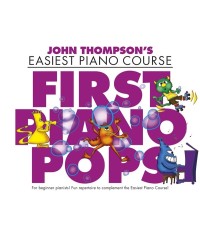 John Thompsons Easiest Piano Course: First Piano Pops