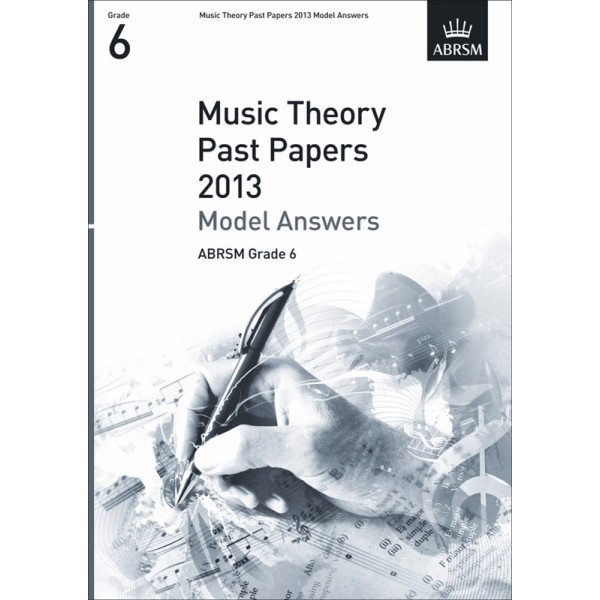 ABRSM Theory Of Music Exam 2013 Past Paper Model Answers Grade 6