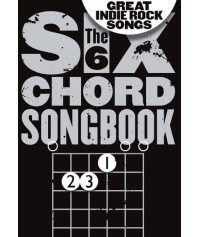 6 Chord Songbook Great Indie Rock Songs