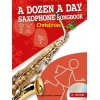 A Dozen A Day Saxophone Songbook: Christmas