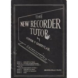 The New Recorder Tutor by Stephen F. Goodyear