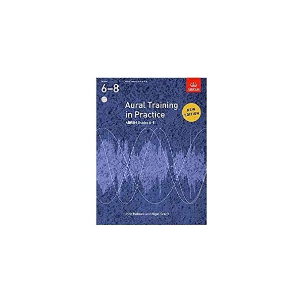 ABRSM AURAL TRAINING IN PRACTICE: GRADES 6 - 8